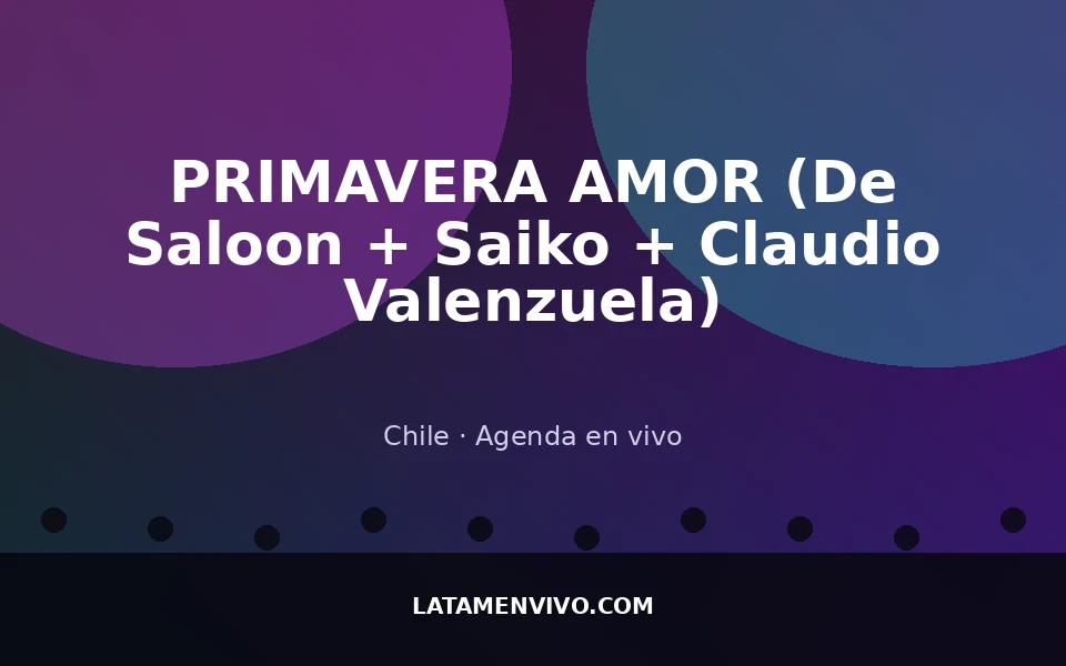 Imagen de PRIMAVERA AMOR (De Saloon + Saiko + Claudio Valenzuela)